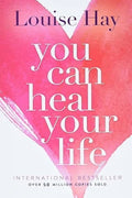 YOU CAN HEAL YOUR LIFE BY LOUISE L.HAY (Paperback )– by LOUISE L.HAY