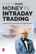 How to make money in Intraday Trading (Paperback) – by Ashwani Gujral